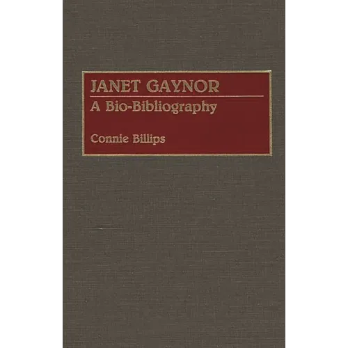 Janet Gaynor: A Bio-Bibliography