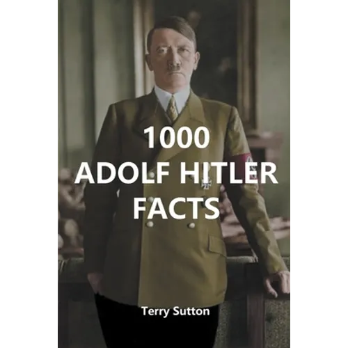 1000 Adolf Hitler Facts