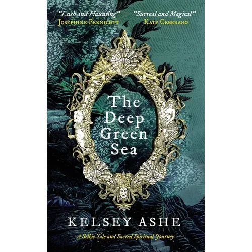 The Deep Green Sea: A Selkie Tale and Sacred Spiritual Journey