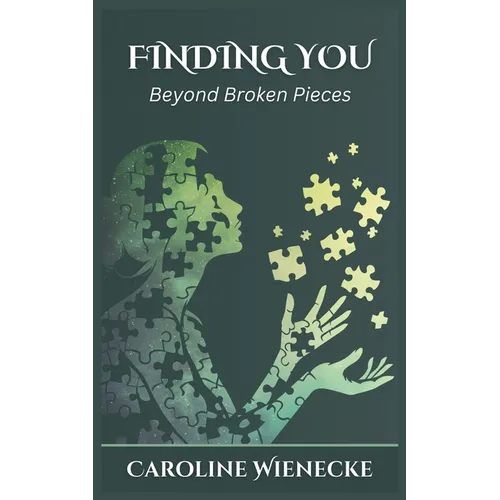 Finding You: Beyond Broken Pieces