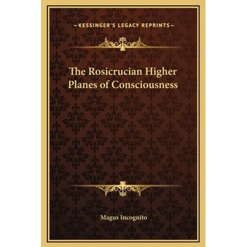 The Rosicrucian Higher Planes of Consciousness