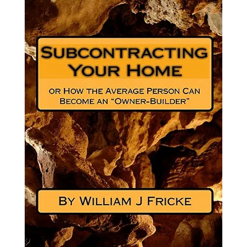Subcontracting Your Home: Or How the Average Person Can Become an 