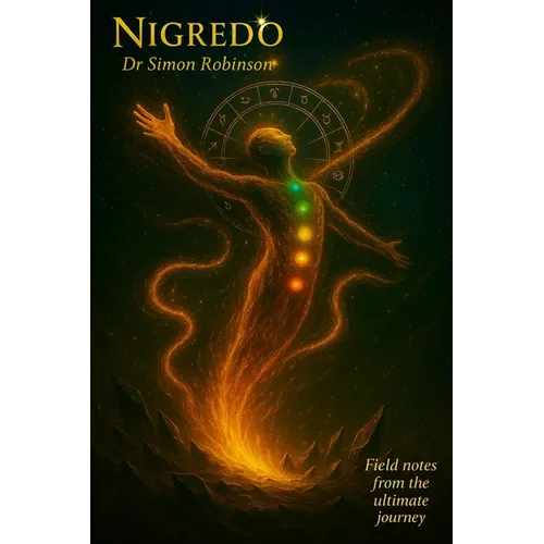 Nigredo: A Course in Modern Alchemy - Book One