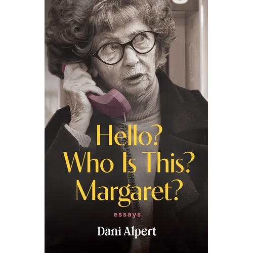 Hello? Who Is This? Margaret?: Essays