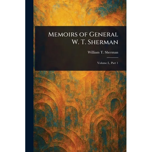 Memoirs of General W. T. Sherman