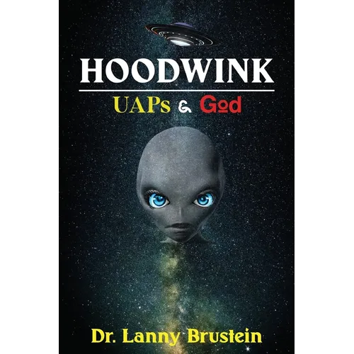 Hoodwink: UAPs & God