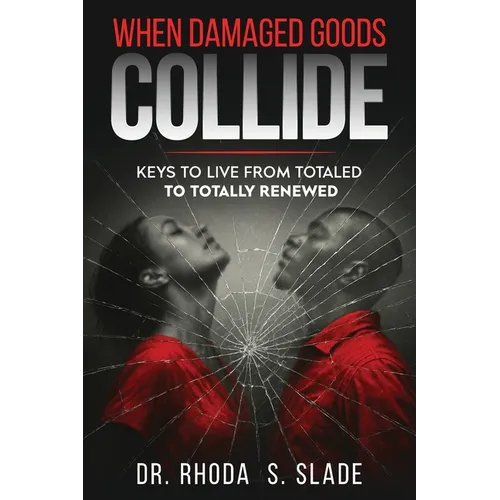 When Damages Goods Collide: Keys to Live from Totaled to Totally Renewed