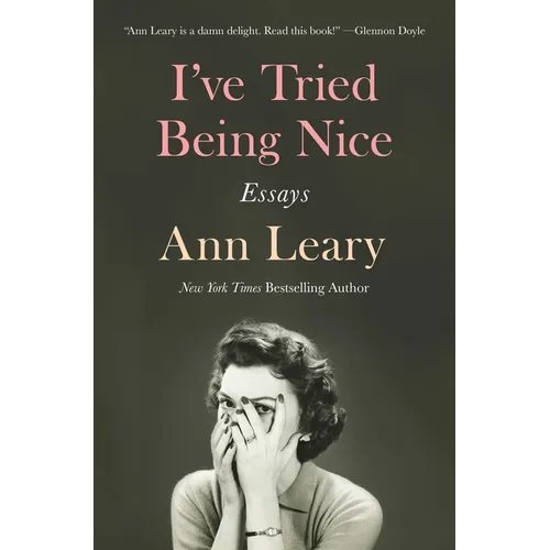 I've Tried Being Nice: Essays