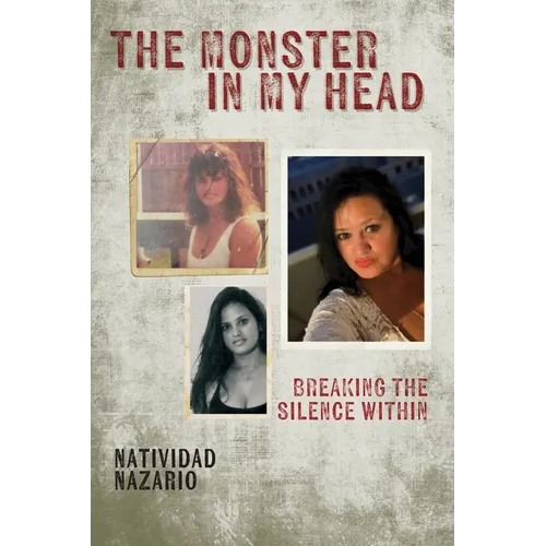 The Monster In My Head: Breaking the Silence Within