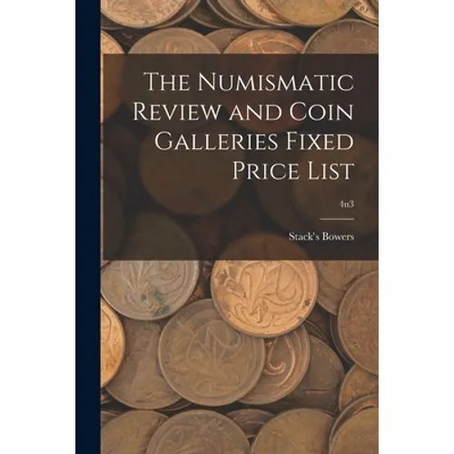 The Numismatic Review and Coin Galleries Fixed Price List; 4n3