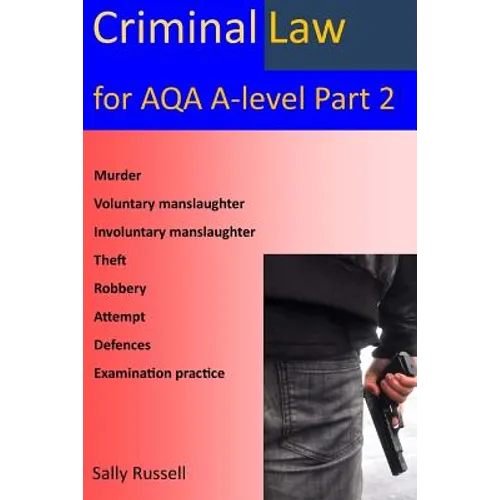 Criminal law for AQA A-Level Part 2: with links to the nature of law and English legal system - Paperback