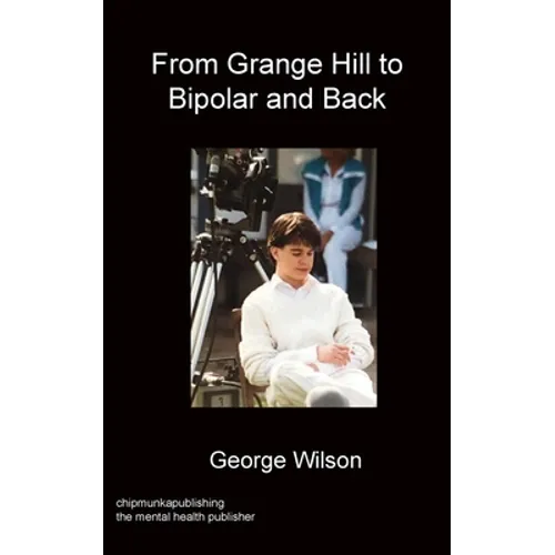 From Grange Hill to Bipolar and Back