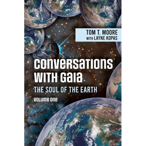 Conversations with Gaia The Soul of the Earth Volume 1 - Paperback