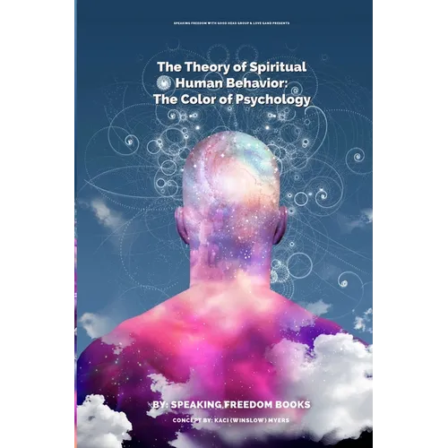 The Theory of Spiritual Human Behavior: The Color of Psychology