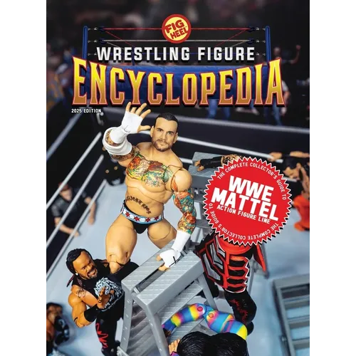 The Complete Collector's Guide to WWE Mattel: 2025 Edition
