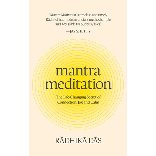 Mantra Meditation: The Life-Changing Secret of Connection, Joy, and Calm