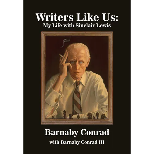 Writers Like Us: My Life with Sinclair Lewis