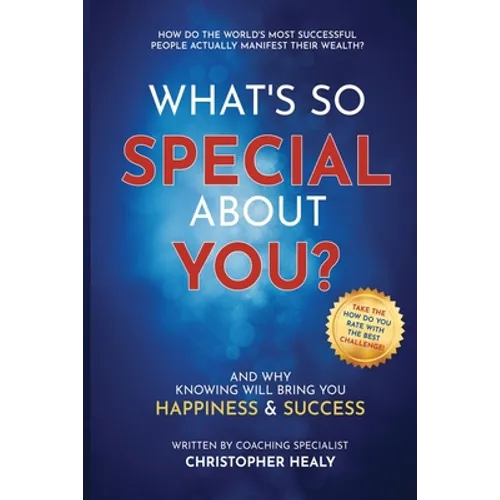What's So Special About You?: Open the book on the 77 life-changing qualities of the world's most successful people