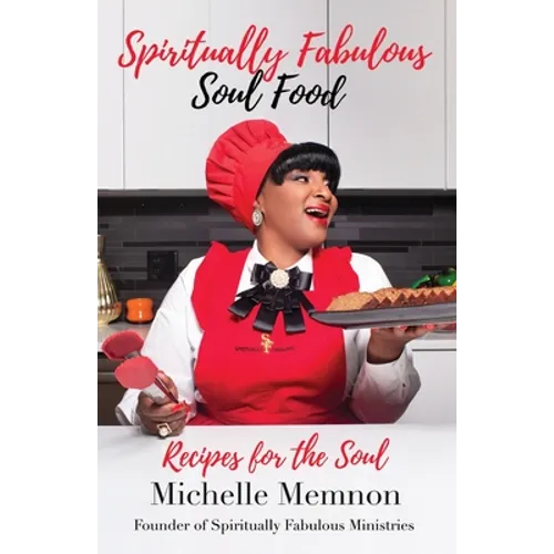 Spiritually Fabulous Soul Food: Recipes For The Soul