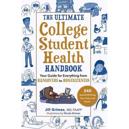 The Ultimate College Student Health Handbook: Your Guide for Everything from Hangovers to Homesickness - Paperback