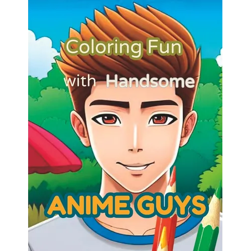 Coloring Fun with Handsome Anime Guys - Paperback