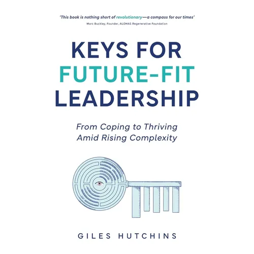 Keys for Future-Fit Leadership - Hardcover