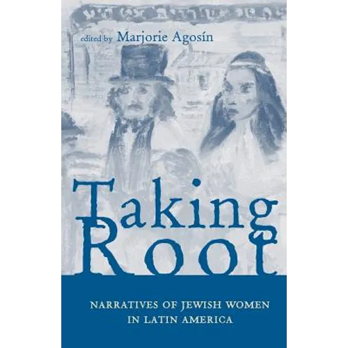 Taking Root: Narratives of Jewish Women in Latin America