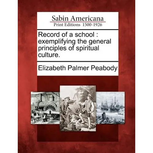 Record of a School: Exemplifying the General Principles of Spiritual Culture.