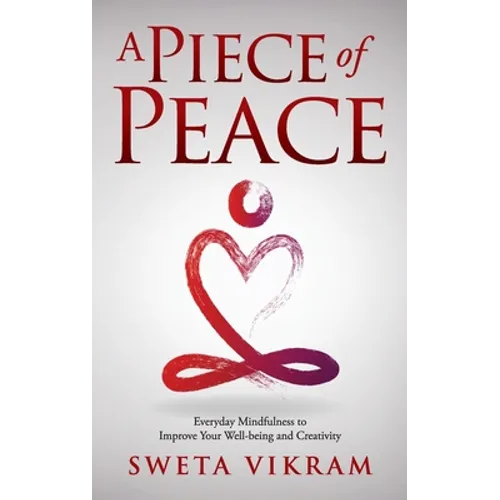 A Piece of Peace: Everyday Mindfulness You Can Use - Hardcover