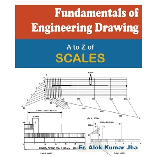 Fundamentals of Engineering Drawing: A to Z of SCALES - Paperback