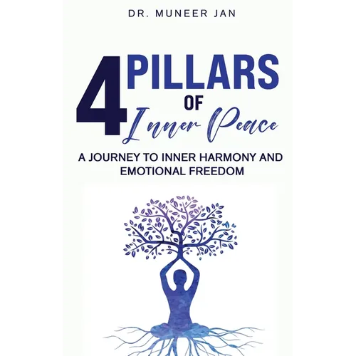 4 Pillars of Inner Peace: A Journey to Inner Harmony and Emotional Freedom