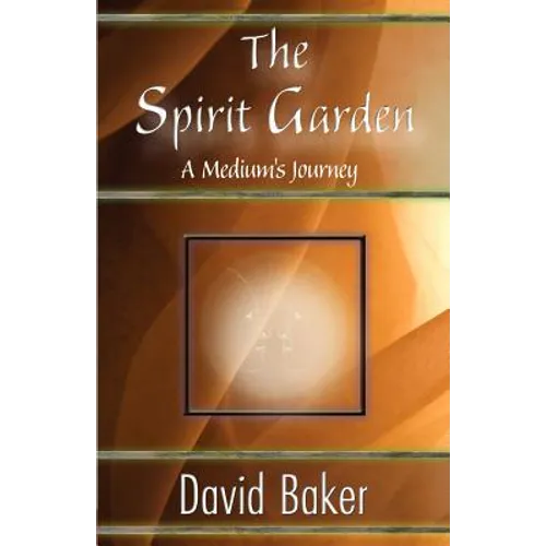 The Spirit Garden: A Medium's Journey