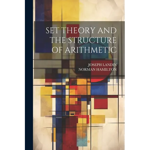 Set Theory and the Structure of Arithmetic - Paperback