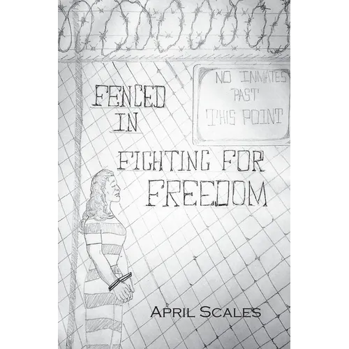 Fenced In: Fighting for Freedom