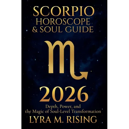 Scorpio Horoscope & Soul Guide for 2026: Depth, Power, and the Magic of Soul-Level Transformation