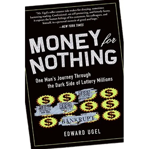Money for Nothing: One Man's Journey Through the Dark Side of Lottery Millions