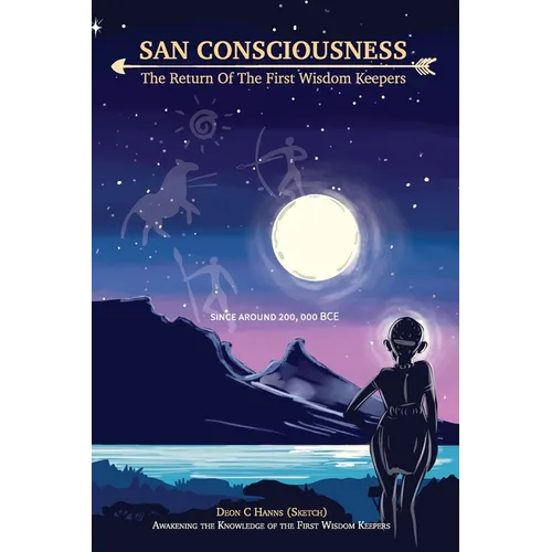 San Consciousness: The Return of The First Wisdom Keepers