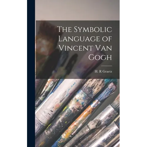 The Symbolic Language of Vincent Van Gogh