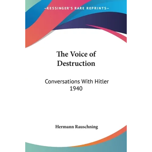 The Voice of Destruction: Conversations With Hitler 1940