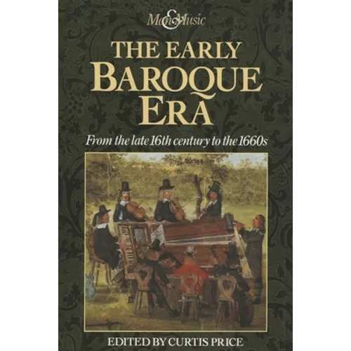 The Early Baroque Era: From the late 16th century to the 1660s