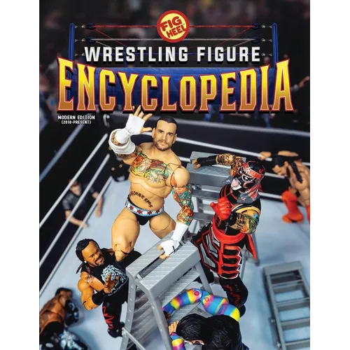 Fig Heel's 2025 Wrestling Figure Encyclopedia: Modern Edition (2010-Present)