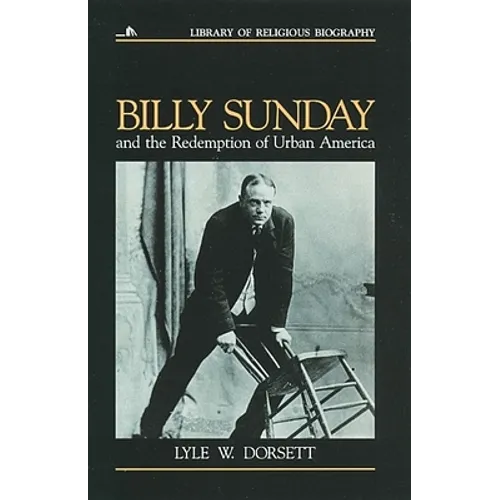 Billy Sunday and the Redemption of Urban America