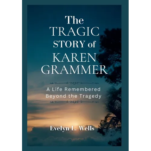 The Tragic Story of Karen Grammer