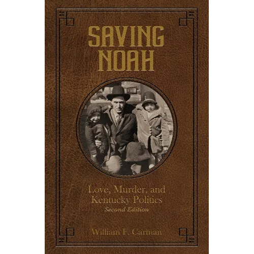 Saving Noah: Love, Murder, and Kentucky Politics