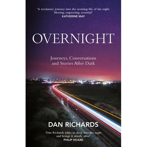 Overnight: Journeys, Conversations and Stories After Dark